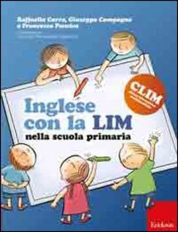 Inglese con la LIM nella scuola primaria - Raffaella Carro - Giuseppa Compagno - Francesca Panzica