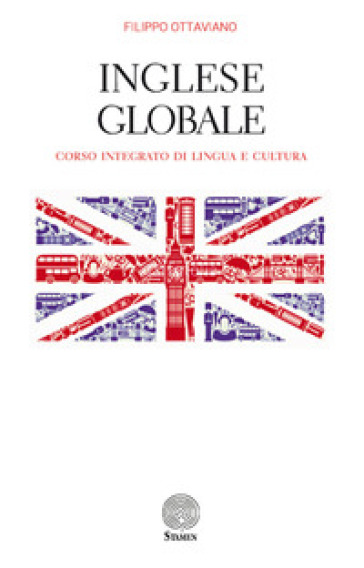 Inglese globale. Corso integrato di lingua e cultura - Filippo Ottaviano | 