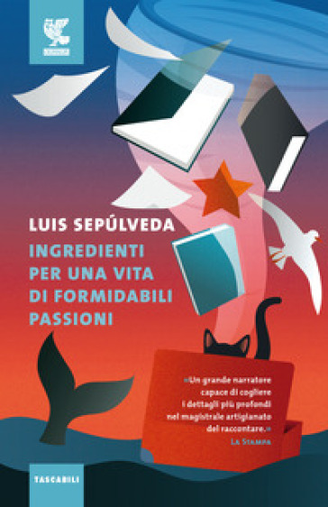 Ingredienti per una vita di formidabili passioni - Luis Sepulveda