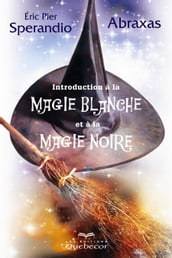 Initiation à la magie blanche et à la magie noire