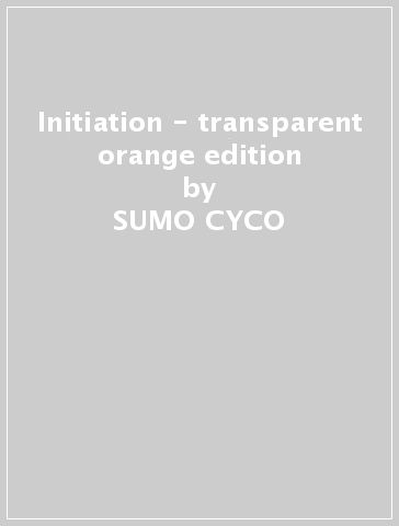 Initiation - transparent orange edition - SUMO CYCO