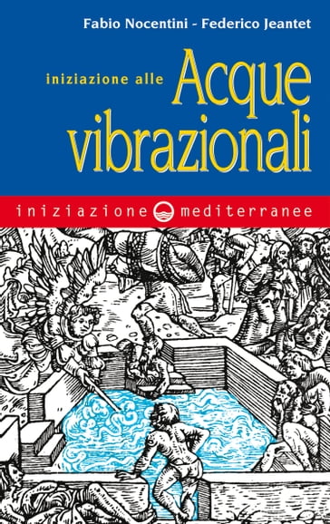 Iniziazione alle acque vibrazionali - Fabio Nocentini - Federico Jeantet