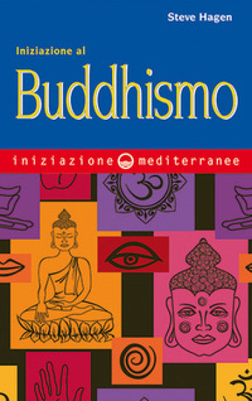 Iniziazione al buddhismo - Steve Hagen