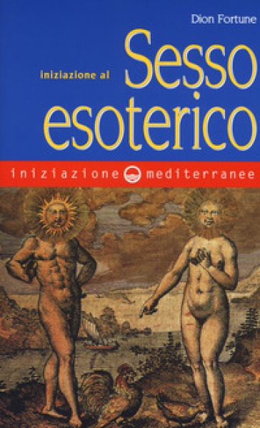 Iniziazione al sesso esoterico - Fortune Dion