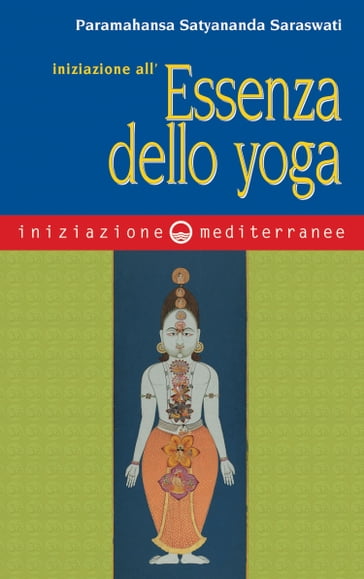 Iniziazione all'essenza dello yoga - Satyananda Saraswati Paramahansa