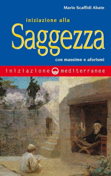 Iniziazione alla saggezza - Mario Scaffidi Abate