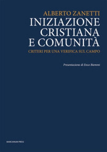 Iniziazione cristiana e comunità. Criteri per una verifica sul campo - Alberto Zanetti