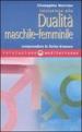 Iniziazione alla dualità maschile-femminile. Comprendere le ferite d amore