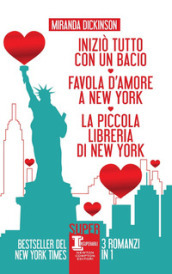 Iniziò tutto con un bacio-Favola d'amore a New York-La piccola libreria di New York - Miranda Dickinson