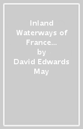 Inland Waterways of France Volume 1 North and Centre