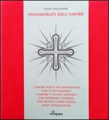 Innamorati dell'amore - Paolo Spoladore