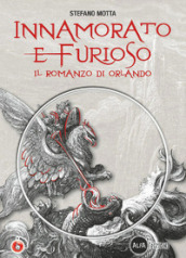 Innamorato e furioso. Il romanzo di Orlando. Per la Scuola media. Con CD-ROM. Con DVD-ROM