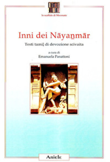 Inni dei Nayanmar. Testi tamil di devozione scivaita - E. Panattoni | 