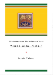 «Inno alla Vita». Dissertazione di un opera d arte