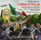 L Inno d Italia raccontato ai bambini. Con materiali multimediali per download e accesso on line