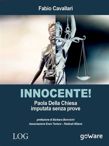 Innocente! Paola Della Chiesa imputata senza prove - Fabio Cavallari