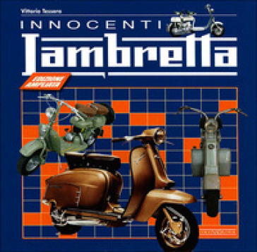 Innocenti Lambretta. Ediz. illustrata - Vittorio Tessera
