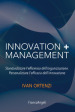 Innovation + management. Standardizzare l efficienza dell organizzazione. Personalizzare l efficacia dell innovazione
