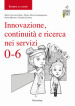 Innovazione, continuità e ricerca nei servizi 0-6