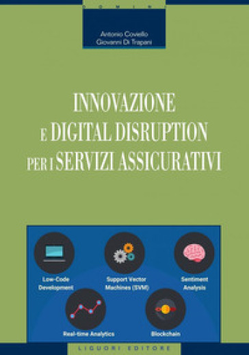 Innovazione e digital disruption per i servizi assicurativi - Antonio Coviello - Giovanni Di Trapani