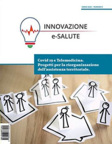 Innovazione e-Salute (2020). 0: Covid19 e telemedicina. Progetti per la riorganizzazione d...