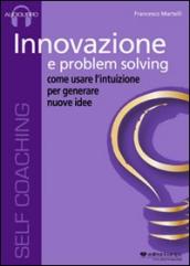 Innovazione e problem solving. Audiolibro. CD Audio