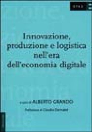 Innovazioni, produzione e logistica nell'era dell'economia digitale - Alberto Grando