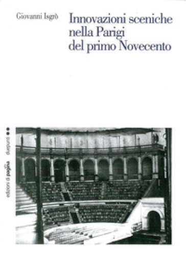 Innovazioni sceniche nella Parigi del primo Novecento - Giovanni Isgrò