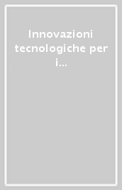 Innovazioni tecnologiche per i beni culturali in Italia. Atti del convegno, Reggia di Caserta, febbraio 2005