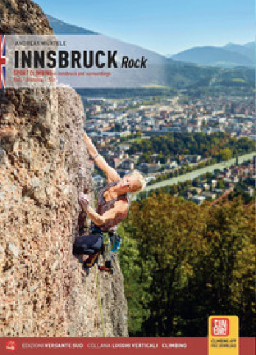 Innsbruck. Rock Sport Climbing in Innsbruck and surroundings Hall, Brennero, Silz - Andreas Wurtele