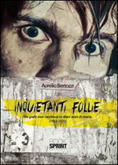 Inquietanti follie - Aurelio Bertozzi