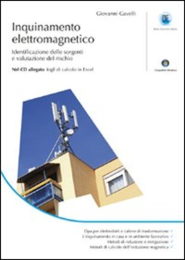 Inquinamento elettromagnetico. Identificazione delle sorgenti e valutazione del rischio. Con CD-ROM - Giovanni Gavelli