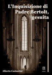L Inquisizione di Padre Bertolt, gesuita