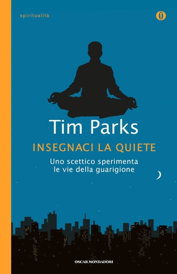 Insegnaci la quiete - Tim Parks