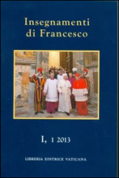 Insegnamenti di Francesco (2013). 1.