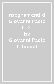 Insegnamenti di Giovanni Paolo II. 2.