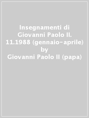 Insegnamenti di Giovanni Paolo II. 11.1988 (gennaio-aprile) - Giovanni Paolo II (papa)