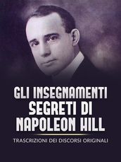 Gli Insegnamenti Segreti di Napoleon Hill (Tradotto)