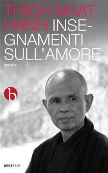 Insegnamenti sull'amore - Thich Nhat Hanh
