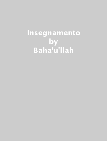 Insegnamento - Effendi Shoghi - Baha