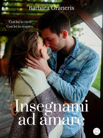 Insegnami ad amare (Love me #1) - Barbara Graneris