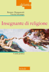 Insegnante di religione. Guida pratica. Nuova ediz.