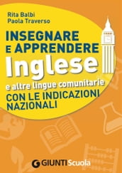 Insegnare e Apprendere Inglese e altre lingue comunitarie con le Indicazioni Nazionali