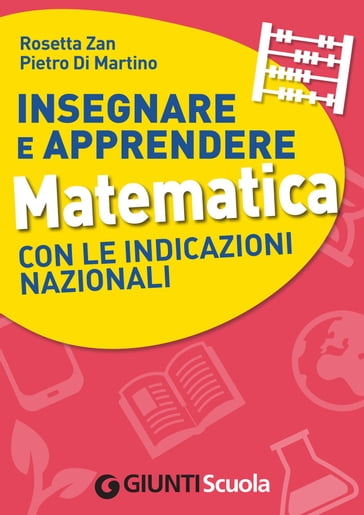 Insegnare e Apprendere Matematica con le Indicazioni Nazionali - Pietro Di Martino - Rosetta Zan