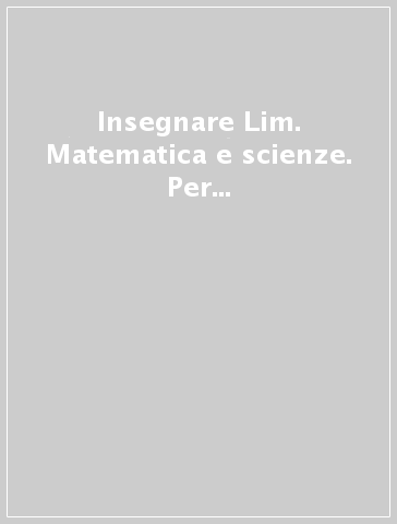 Insegnare Lim. Matematica e scienze. Per la 3ª classe elementare