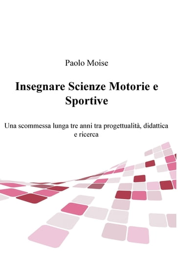 Insegnare Scienze Motorie e Sportive - Paolo Moisè