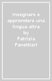 Insegnare e apprendere una lingua altra