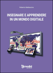 Insegnare ed apprendere in un mondo digitale