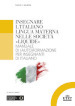 Insegnare l italiano lingua materna nelle società «liquide». Manuale di (auto)formazione per insegnanti di italiano