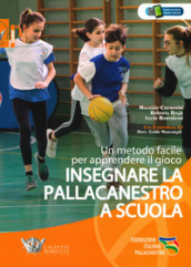 Insegnare la pallacanestro a scuola. Un metodo facile per apprendere il gioco